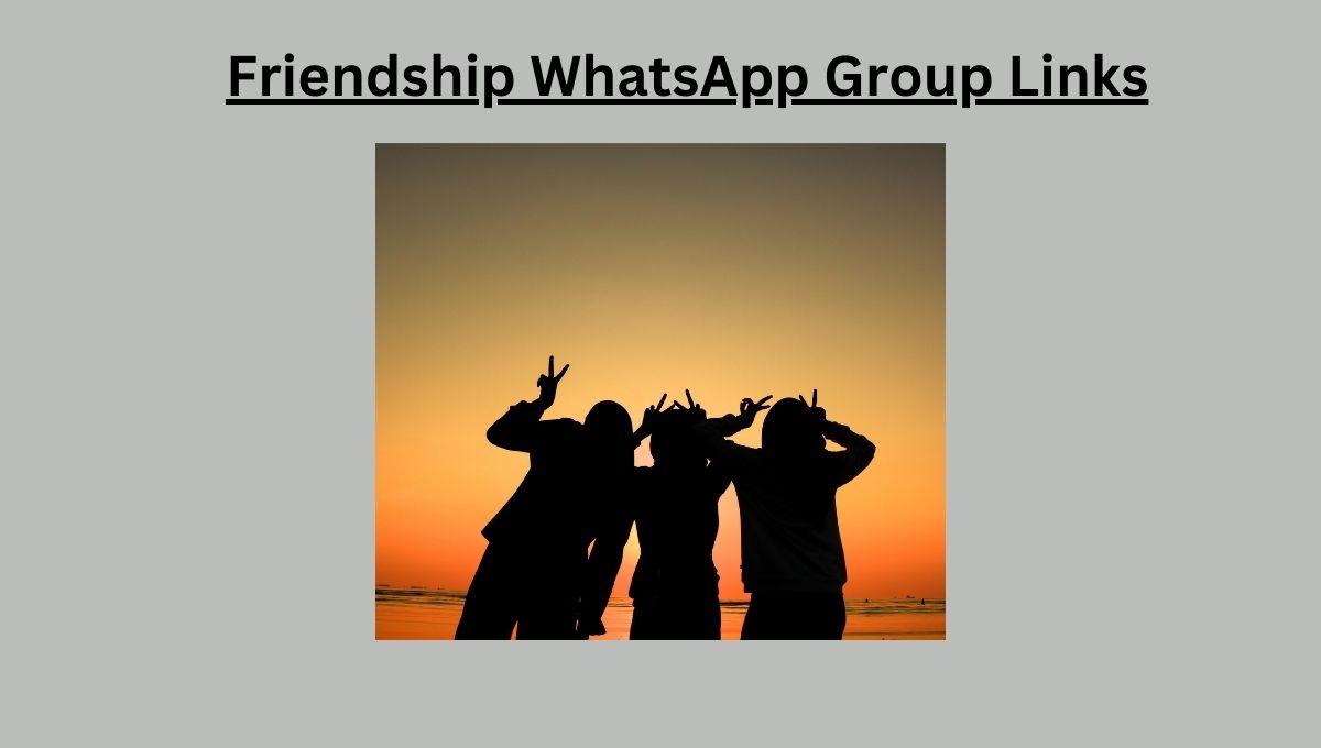 Friendship WhatsApp Group Links