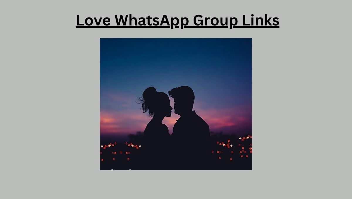 Love WhatsApp Group Links