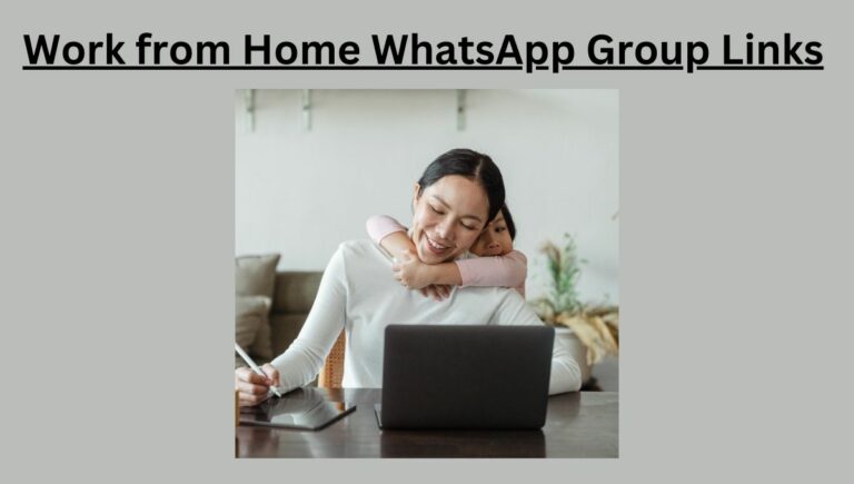 Work from Home WhatsApp Group Links